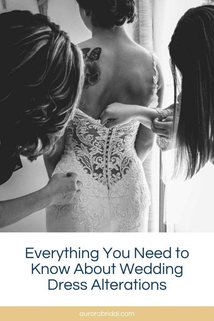 pinnable graphic for "Everything You Need to Know About Wedding Dress Alterations" from Aurora Bridal in Melbourne, FL