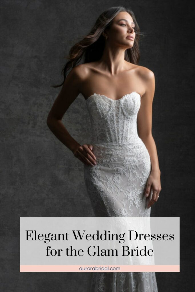 pinnable graphic for "Elegant Wedding Dresses for the Glam Bride" from Aurora Bridal