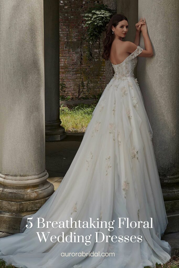 Pinnable blog post graphic for "5 Breathtaking Floral Wedding Dresses" from Aurora Bridal.