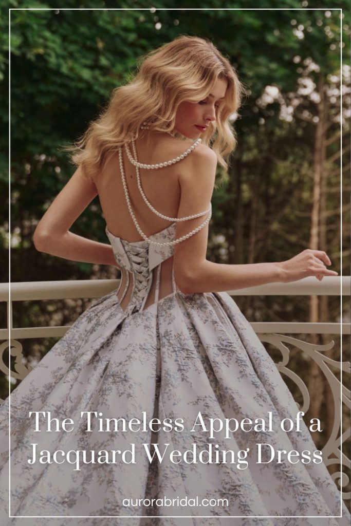 Pinnable blog post graphic for "The Timeless Appeal of a Jacquard Wedding Dress" from Aurora Bridal.