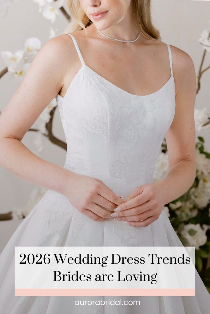 Pinnable blog post for "2026 Wedding Dress Trends Brides are Loving" from Aurora Bridal.