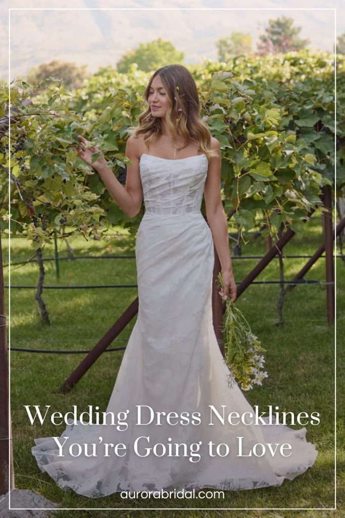 Pinnable blog post graphic for "Wedding Dress Necklines You're Going to Love" from Aurora Bridal.