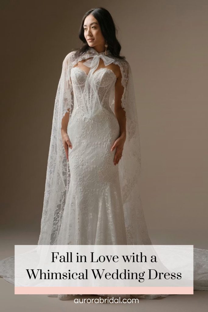 Pinnable blog post graphic for "Fall in Love with a Whimsical Wedding Dress" from Aurora Bridal.